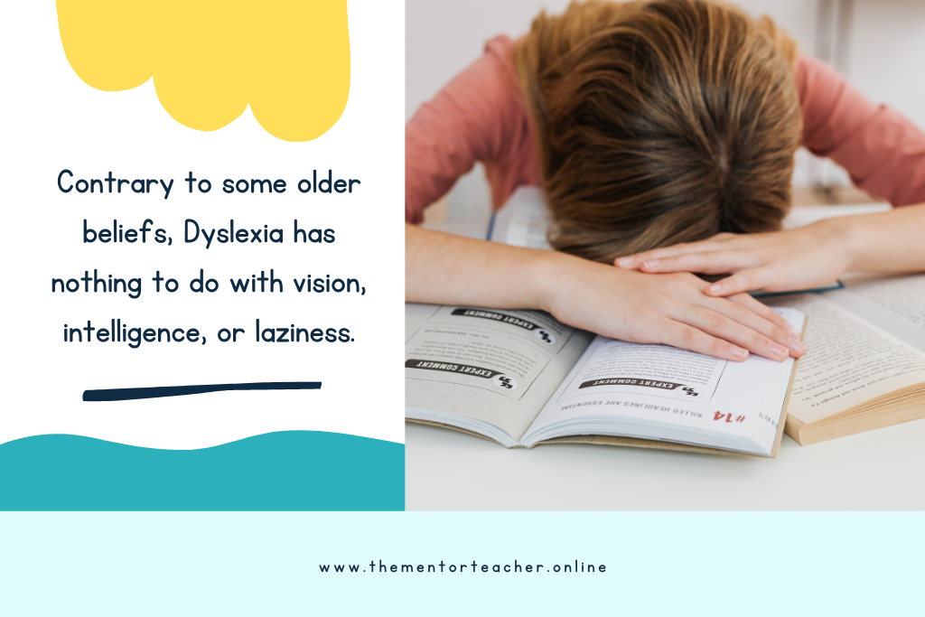 A picture of a primary aged student with her head resting on text books next to a quote which says " Contrary to some older beliefs, Dyslexia has nothing to do with vision, intelligence or laziness".