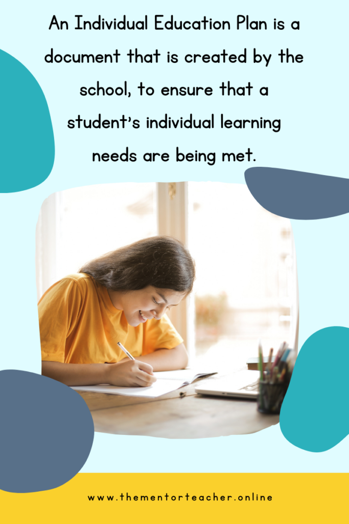 Text which says an individual education plan is a documents that is created by the school to make sure that a students individual learning needs are being met. 