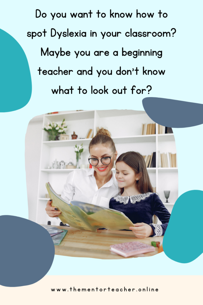Picture of a teacher helping a young girl to read, with a quote from the blog post which says ? Do you want to know how to spot Dyslexia in your classroom?